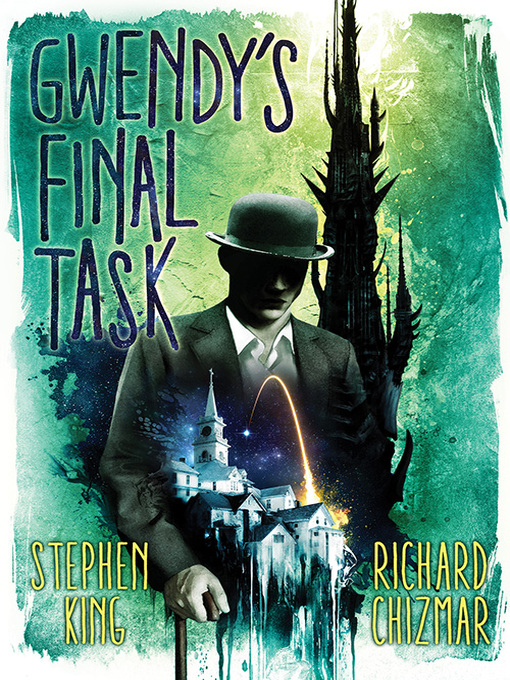 Title details for Gwendy's Final Task by Stephen King - Available